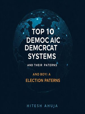 cover image of Top 10 Democratic Systems and Their Election Patterns
